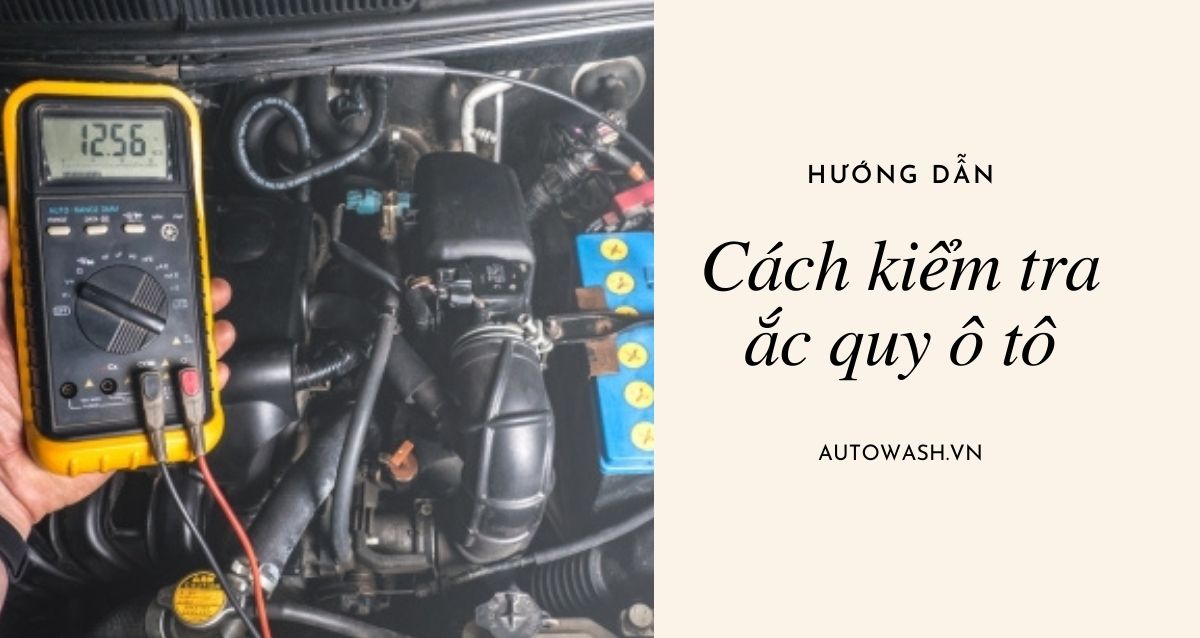 cách kiểm tra ắc quy ô tô