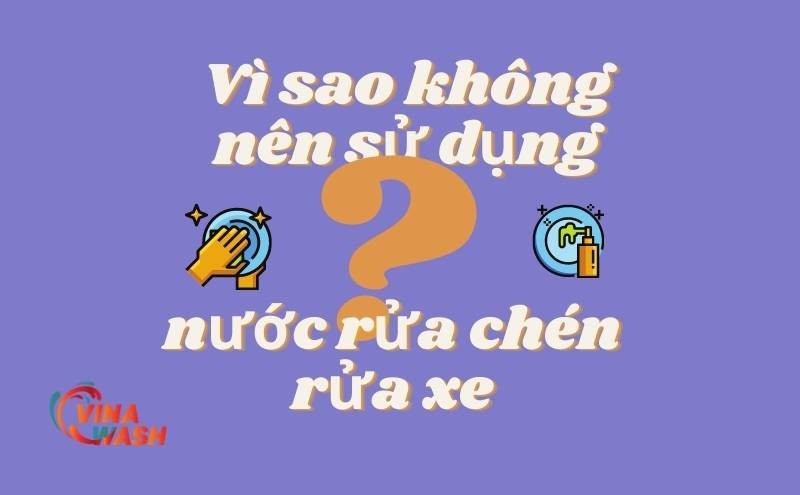Có nên sử dụng nước rửa chén để rửa xe không