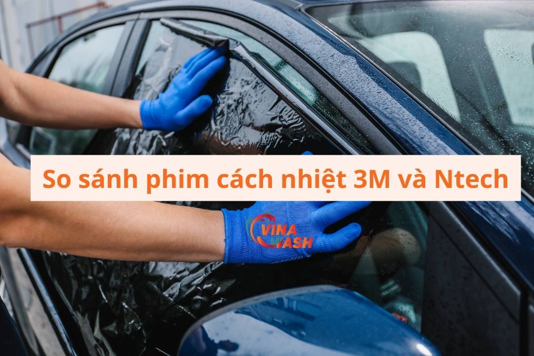 so sánh phim cách nhiệt 3m và ntech dựa trên 3 yếu tố