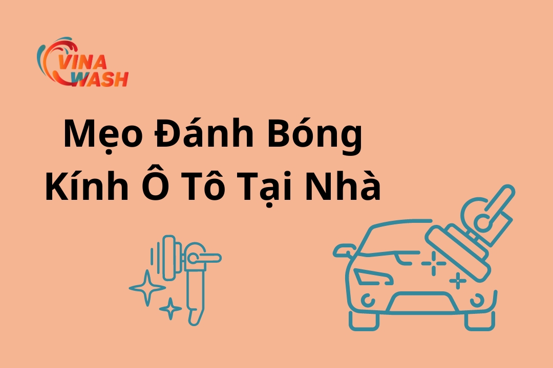Mẹo đánh bóng kính ô tô tại nhà